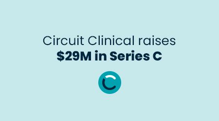 Circuit Clinical Raises $29M in Series C Funding, Enabling National Expansion and Top-Talent Acquisition