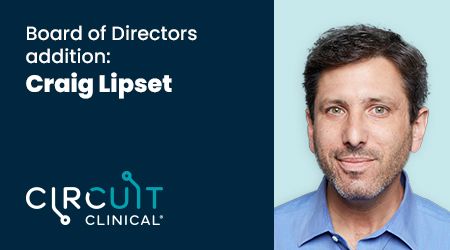 Circuit Clinical Adds Clinical Trials Digital Innovation Thought Leader Craig Lipset to its Board of Directors